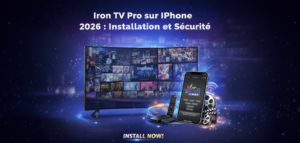 Comment installer Iron TV Pro sur iPhone en 2026 : guide complet et téléchargement apk gratuit.
