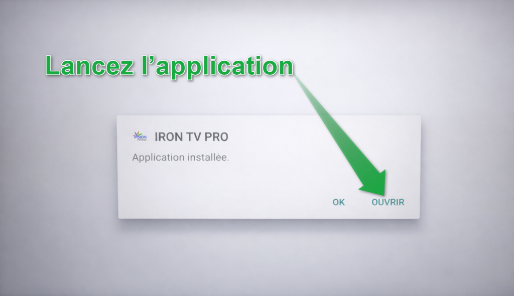 Lancer l’application Iron TV Pro après installation sur Android TV