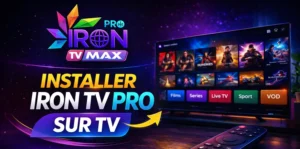Comment installer Iron TV Pro sur Smart TV facilement avec l'application IPTV
