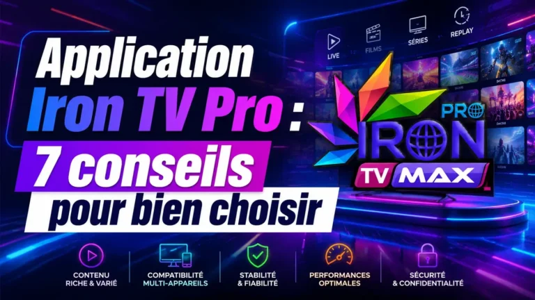 Application Iron TV Pro : 7 conseils pour bien choisir avec logo Iron TV Max et conseils de sélection