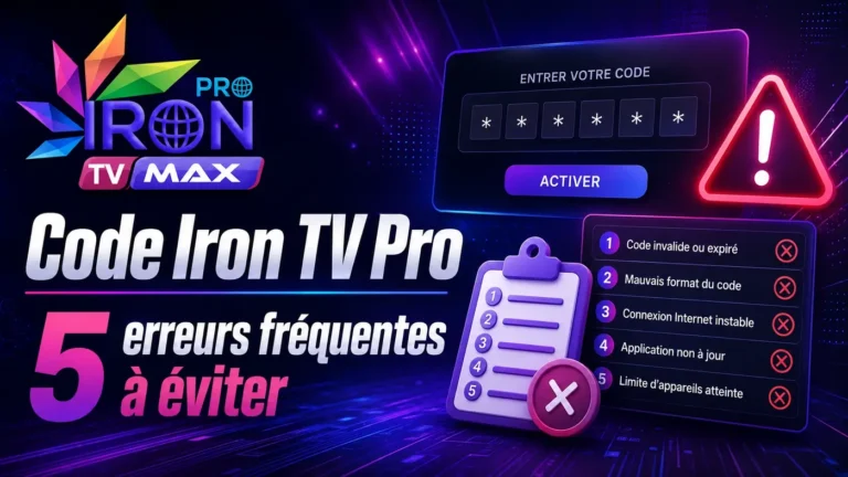 Image professionnelle illustrant Code Iron TV Pro avec 5 erreurs fréquentes à éviter lors de l’activation.