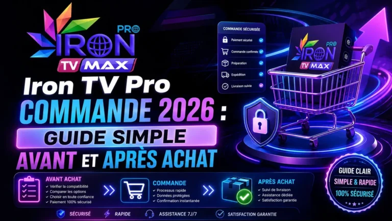 Iron TV Pro commande 2026 avec guide simple avant et après achat, commande sécurisée, suivi et assistance