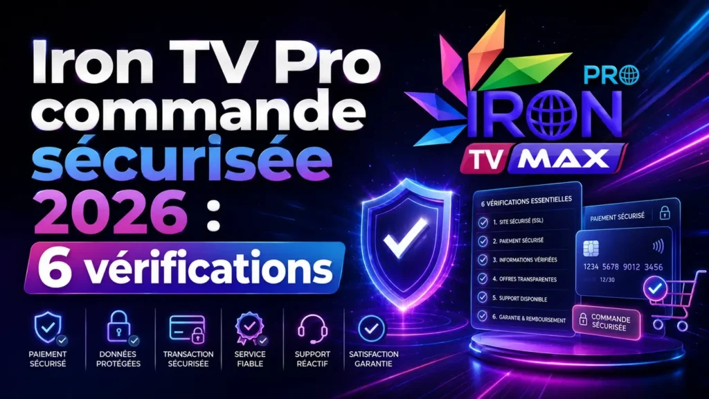 Image SEO Iron TV Pro commande sécurisée 2026 avec 6 vérifications essentielles, paiement sécurisé, données protégées et commande fiable.