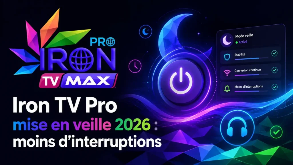 Image professionnelle Iron TV Pro mise en veille 2026 avec mode veille, bouton power et interface stabilité pour moins d’interruptions.