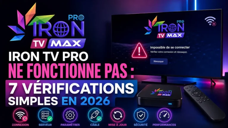 Illustration Iron TV Pro ne fonctionne pas avec 7 vérifications simples en 2026 pour résoudre les problèmes de connexion, serveur et paramètres.
